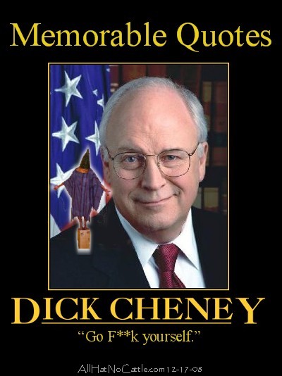 dick cheney. What I love about Dick Cheney,